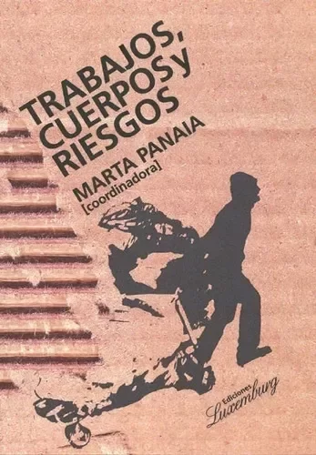 Producto - TRABAJOS, CUERPOS Y RIESGOS, DE PANAIA, MARTA.