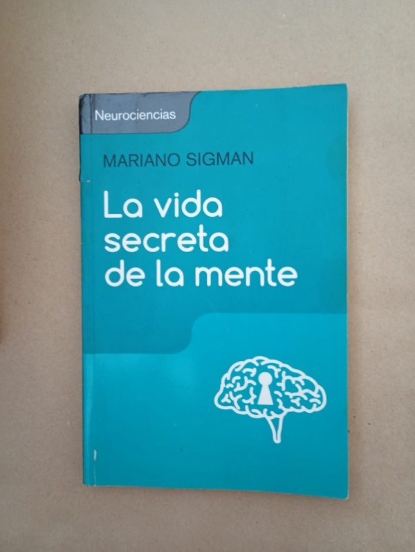 Producto - La vida secreta de la mente - Mariano Sigman - Debate 2017