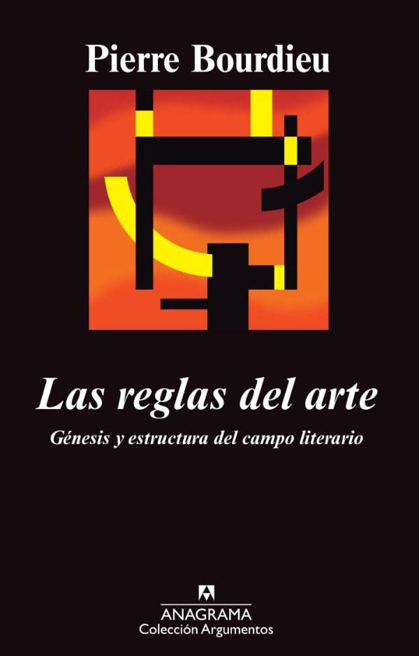 Producto - Las reglas del arte. Génesis y estructura del campo literario - Pierre Bourdieu