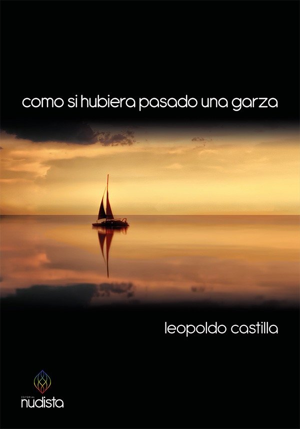 Producto - Como si hubiera pasado una garza - Leopoldo Castilla
