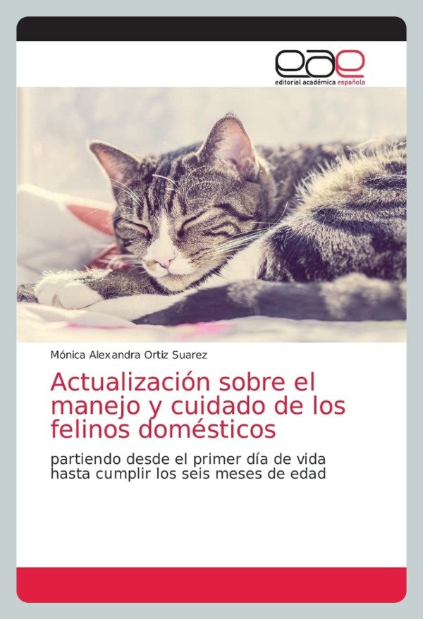 Producto - Ortiz: Actualización sobre el Manejo y Cuidado de los Felinos Domésticos