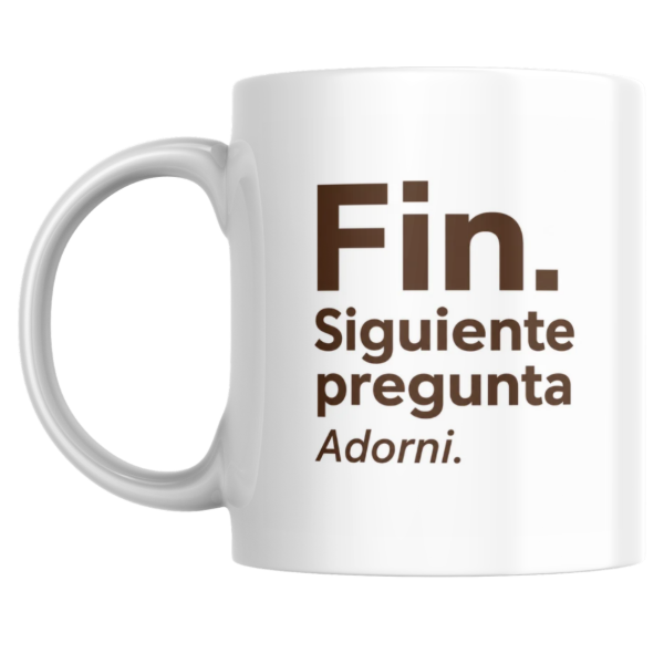 Producto - Taza - fin siguiente pregunta (adorni) - 0