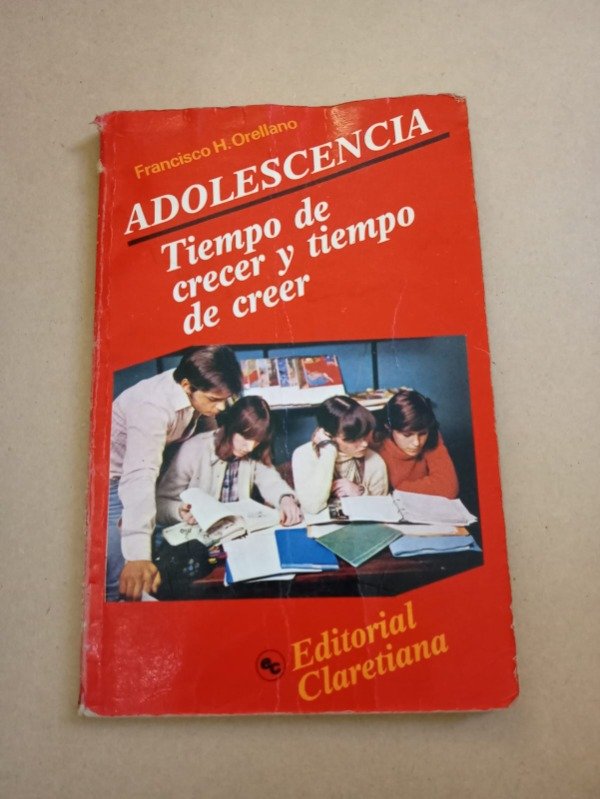 Producto - Adolescencia tiempo de crecer - Francisco H. Orellano - Ed. Claretiana 1984