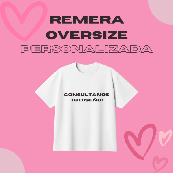 Producto - Remera Oversize (Diseño personalizado)