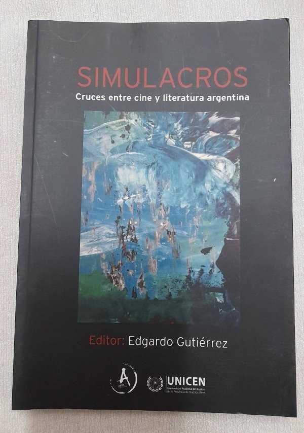 Producto - Simulacros - Cruces Entre Cine Y Literatura Argentina - Unicen