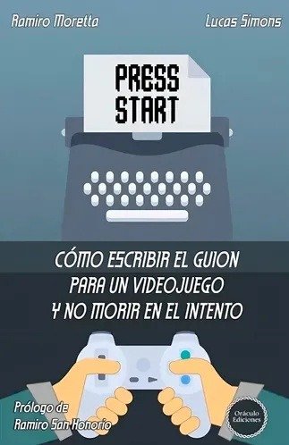 Producto - PRESS START, COMO ESCRIBIR EL GUION PARA UN VIDEO JUEGO - MORETTA / SIMONS