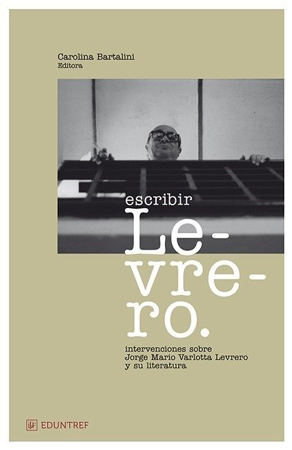 Producto - Escribir Levrero Intervenciones sobre Jorge Mario Varlotta Levrero