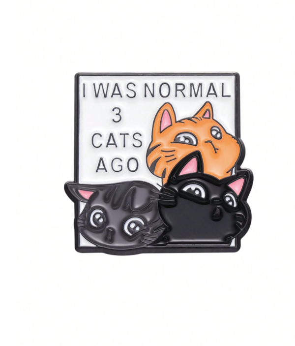 Producto - PIN "I was normal 3 cats ago".