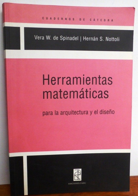 Producto - HERRAMIENTAS MATEMATICAS PARA LA ARQUITECTURA Y EL DISEÑO - SPINADEL -  NOTTOLI