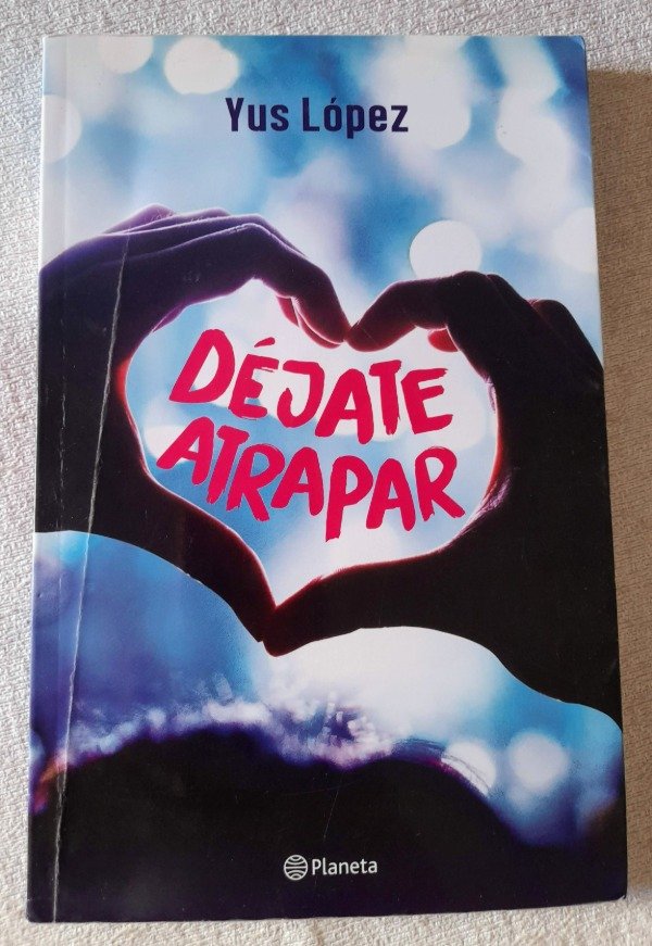 Producto - Déjate Atrapar - Yus Lopez - Editorial Planeta