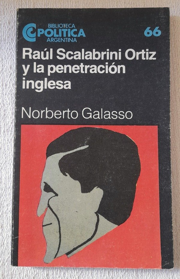 Producto - Raul Scalabrini Ortiz Y La Penetracion Inglesa - Galasso - Politica ceal #66