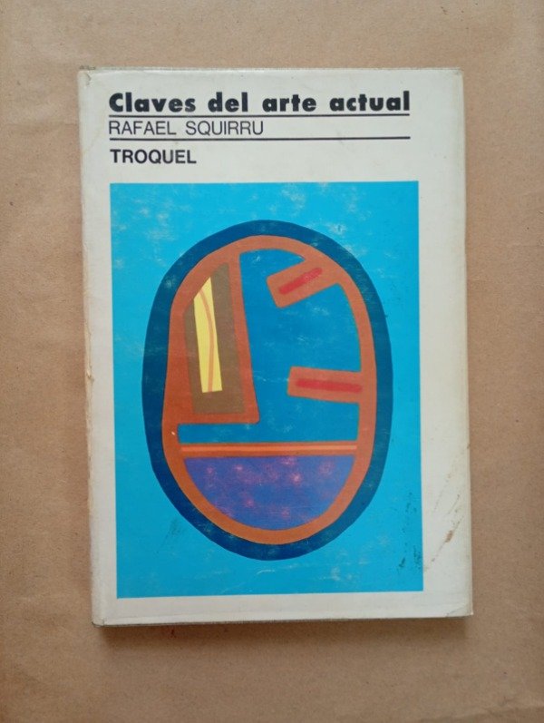 Producto - Claves del arte actual - Rafael Squirru - Troquel 1976 Tapa dura