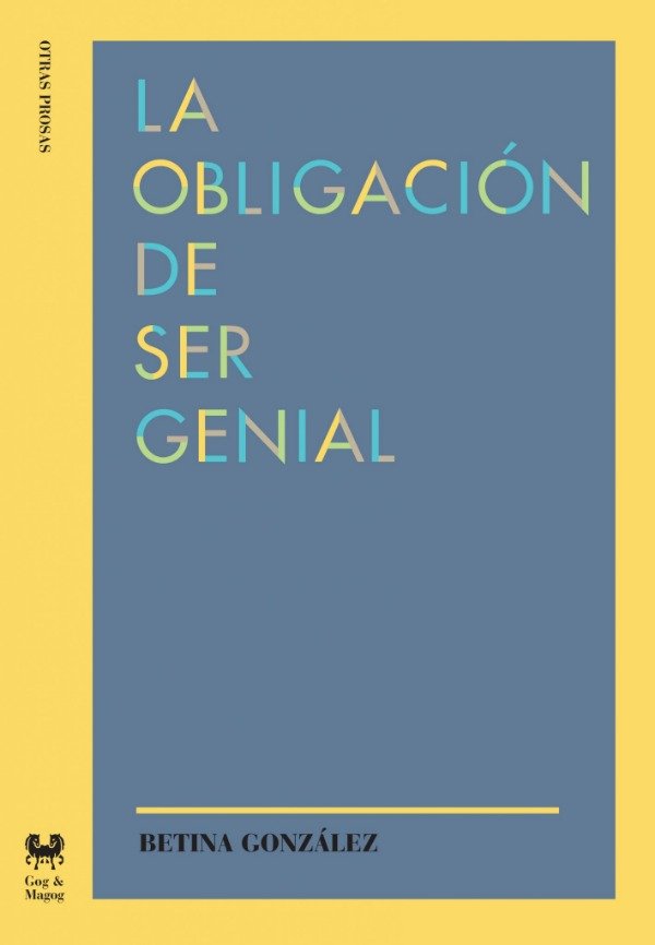 Producto - La obligación de ser genial, Betina González