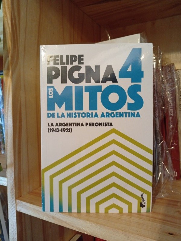 Producto - Los mitos 4. La Argentina peronista. Felipe pigna