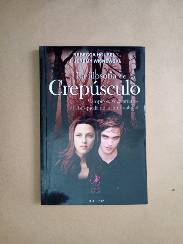Producto - La filosofía de Crepúsculo - Housel Wisnewski - Del Zorzal 2010