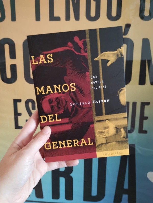 Producto - Las manos del general de Gonzalo Fassón