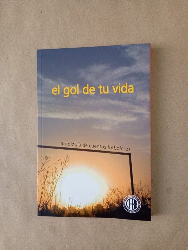 Producto - El gol de tu vida - Ansaldi Duca Wolosky Holzmann - CFBB 2025