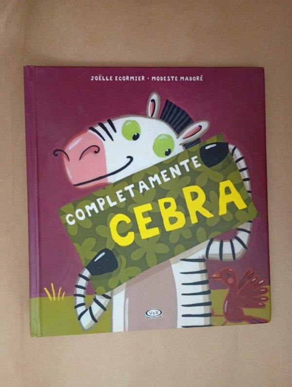 Producto - Completamente cebra - Ecormier Madoré - VyR 2015 Tapa dura