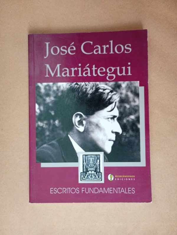 Producto - Escritos fundamentales - José Carlos Mariátegui - Acercándonos 2008