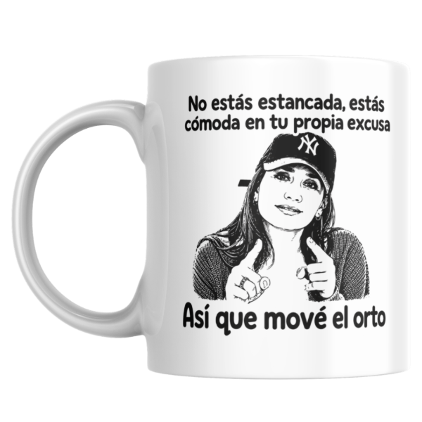 Producto - Taza - no estas estancada estas comoda en tu propia excusa (momi giardina) - 0