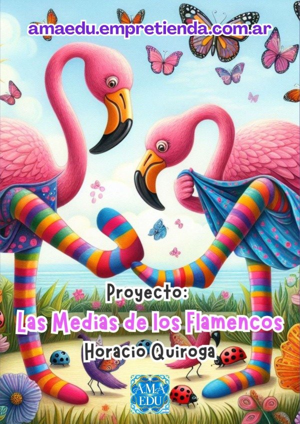 Producto - LAS MEDIAS DE LOS FLAMENCOS (Horacio Quiroga) Proyecto de Lectura