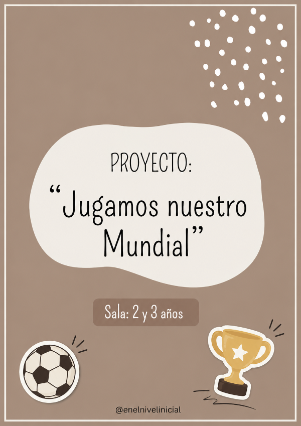 Producto - Proyecto: Jugamos nuestro mundial. Sala de 2 y 3.