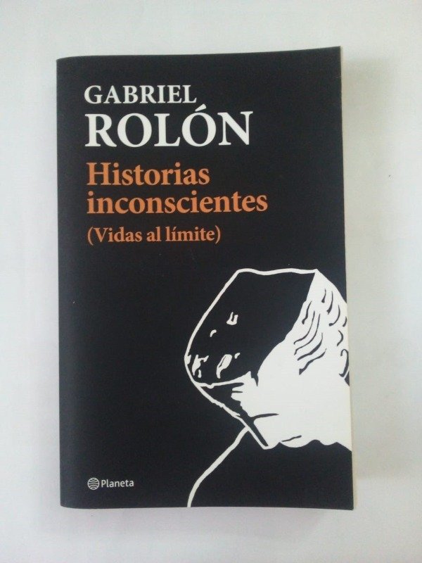 Producto - Historias inconscientes Vidas al límite - Gabriel Rolón - Planeta 2017