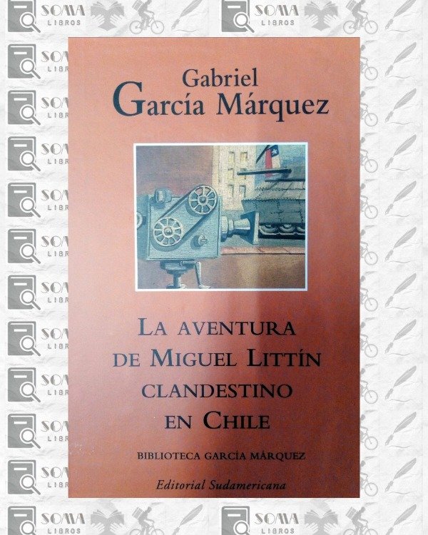 Producto - La aventura de Miguel Littín clandestino en Chile - Gabriel García Márquez
