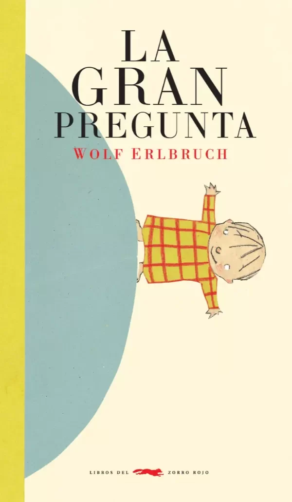 Producto - La Gran Pregunta - Wolf Erlbruch. Editorial Libros Del Zorro Rojo
