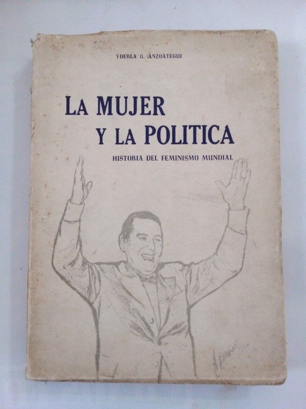 Producto - La mujer y la política - Yderla G Anzoategui - Ed Autora 1953 - 1era Ed