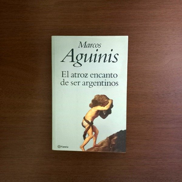 Producto - El atroz encanto de ser argentinos - Marcos Aguinis