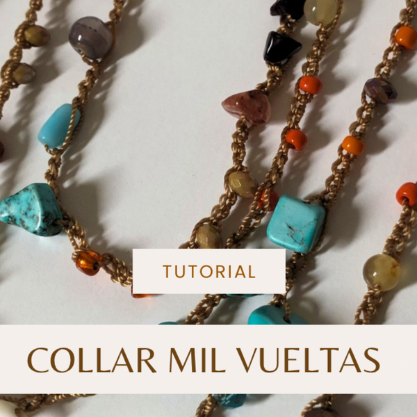 Producto - Tutorial 1: Collar mil vueltas