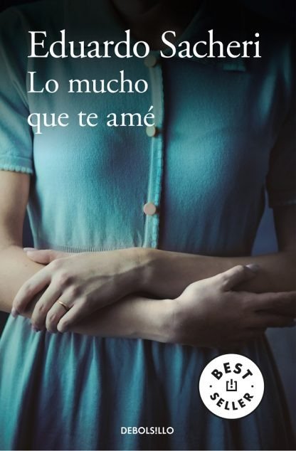 Producto - Lo mucho que te amé - Eduardo Sacheri