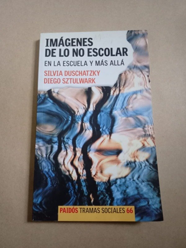 Producto - Imágenes de lo no escolar - Silvia Duschatzky / Diego Sztulwark - Paidós 2011 - 0