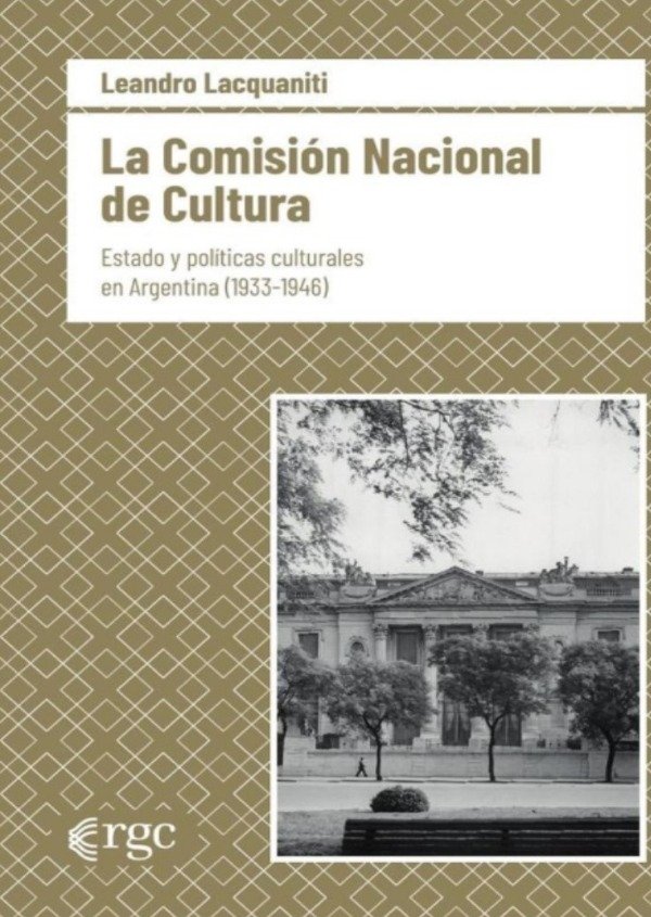 Producto - LA COMISIÓN NACIONAL DE CULTURA - LEANDRO LACQUANITI - RGC EDIT