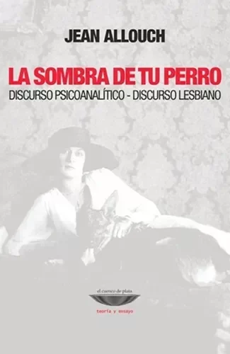 Producto - La sombra de tu perro. Discurso psicoanalítico, discurso lesbiano - Jean Allouch