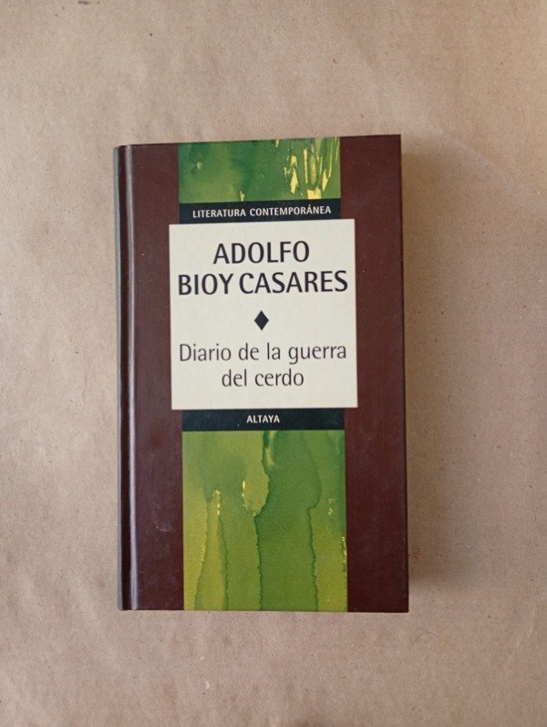 Producto - Diario de la guerra del cerdo - Adolfo Bioy Casares - Altaya 1999 - Tapa dura