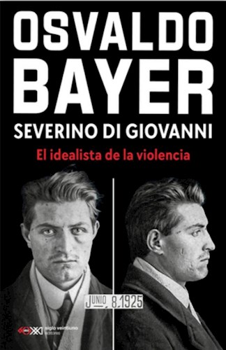 Producto - SEVERINO DI GIOVANNI - OSVALDO BAYER - SIGLO XXI