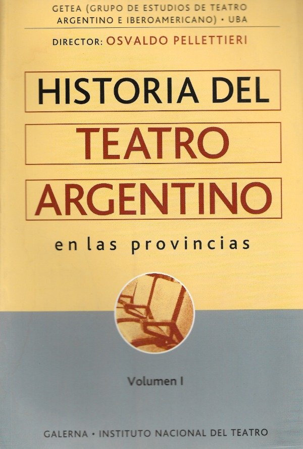 Producto - Historia del teatro argentino en las provincias de Osvaldo Pelletieri. Volumen I