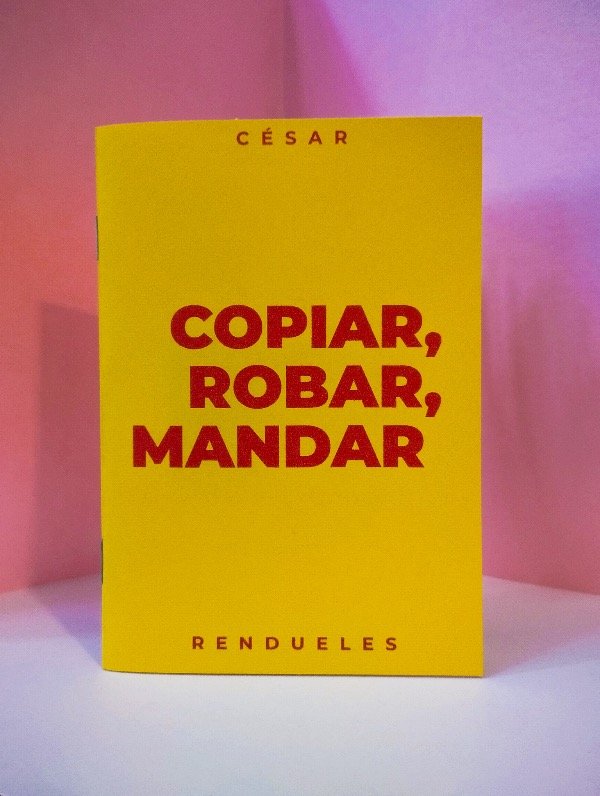 Producto - Copiar, robar, mandar - Cesar Rendueles