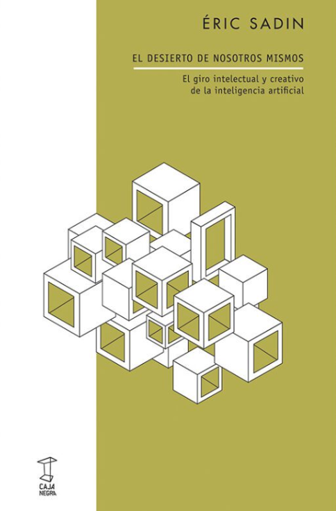 Producto - EL DESIERTO DE NOSOTROS MISMOS - Eric Sadin - Caja Negra