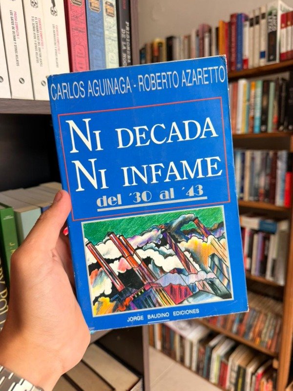 Producto - Ni decada ni infame (Carlos Aguinaga-Roberto Azaretto)