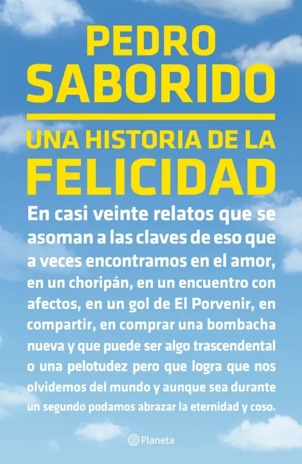 Producto - Una historia de la Felicidad Pedro Saborido Planeta