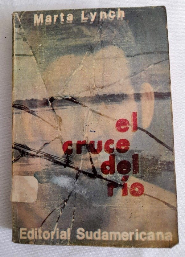 Producto - El Cruce Del Rio - Marta Lynch - Sudamericana El Espejo
