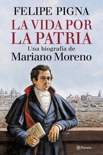 Producto - La vida por la patria - Felipe Pigna