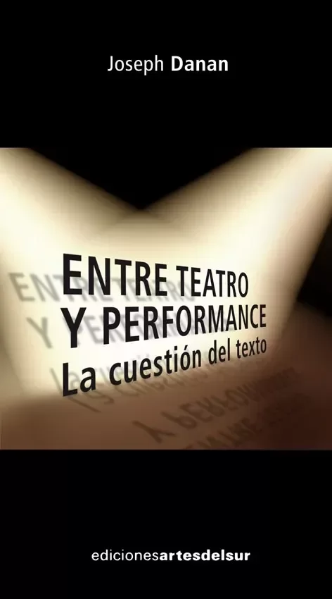 Producto - Entre Teatro y Perfomance: La cuestión del texto (usado) - Joseph Danan