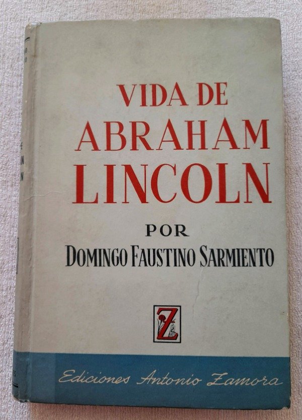 Producto - Vida De Abraham Lincoln - Domingo Faustino Sarmiento - Zamora - Los genios #15