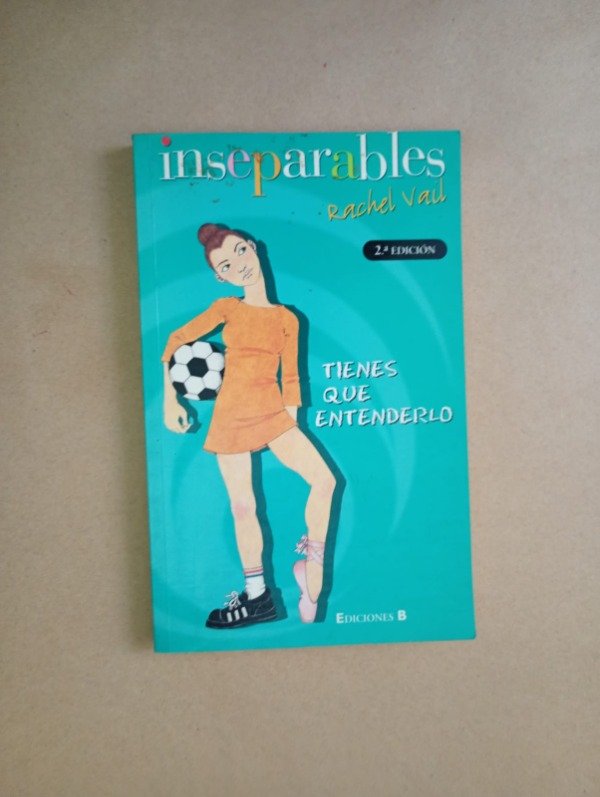 Producto - Inseparables Tienes que entenderlo - Rachel Vail - Ediciones B 2002