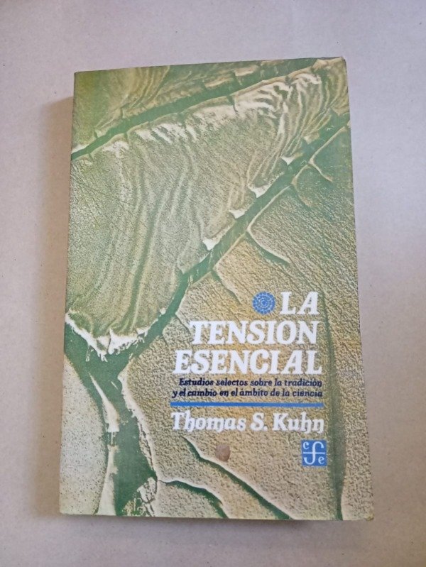 Producto - La tensión esencial - Thomas S. Kuhn - FCE 1993