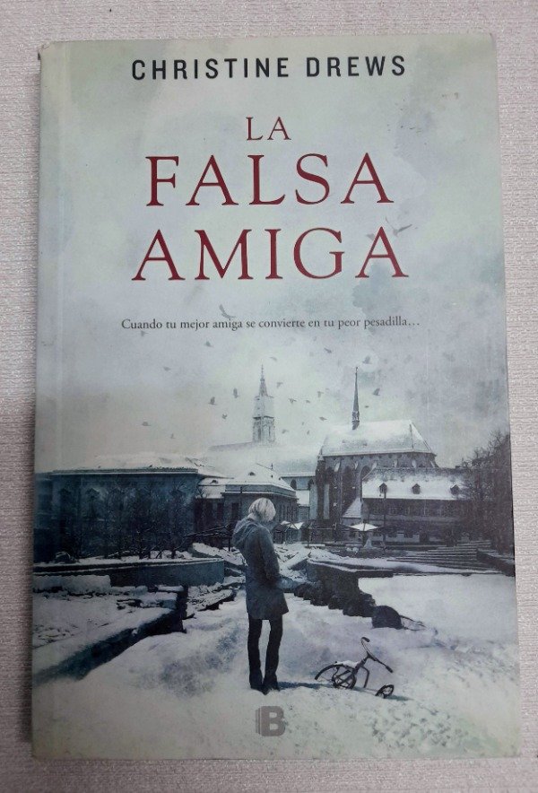 Producto - La Falsa Amiga - Christine Drews - Ediciones B - La Trama